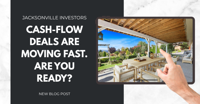 Jacksonville Investors — Cash-Flow Deals Are Moving Fast. Are You Ready? 